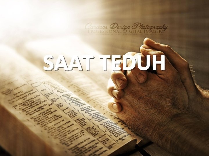SAAT TEDUH 