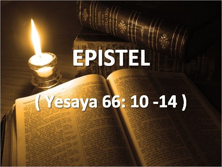 EPISTEL ( Yesaya 66: 10 -14 ) 