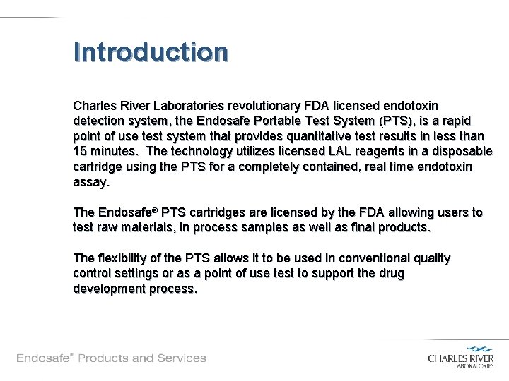 Introduction Charles River Laboratories revolutionary FDA licensed endotoxin detection system, the Endosafe Portable Test