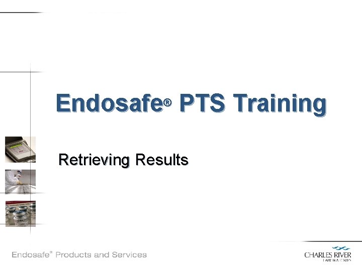 Endosafe® PTS Training Retrieving Results 