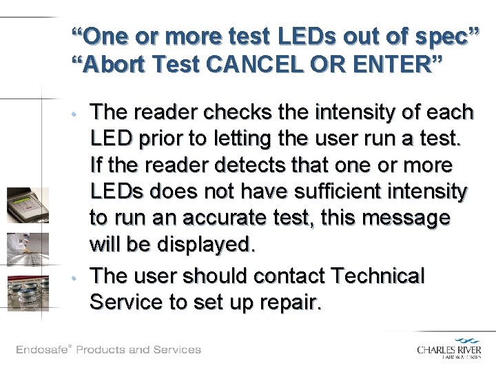 “One or more test LEDs out of spec” “Abort Test CANCEL OR ENTER” •