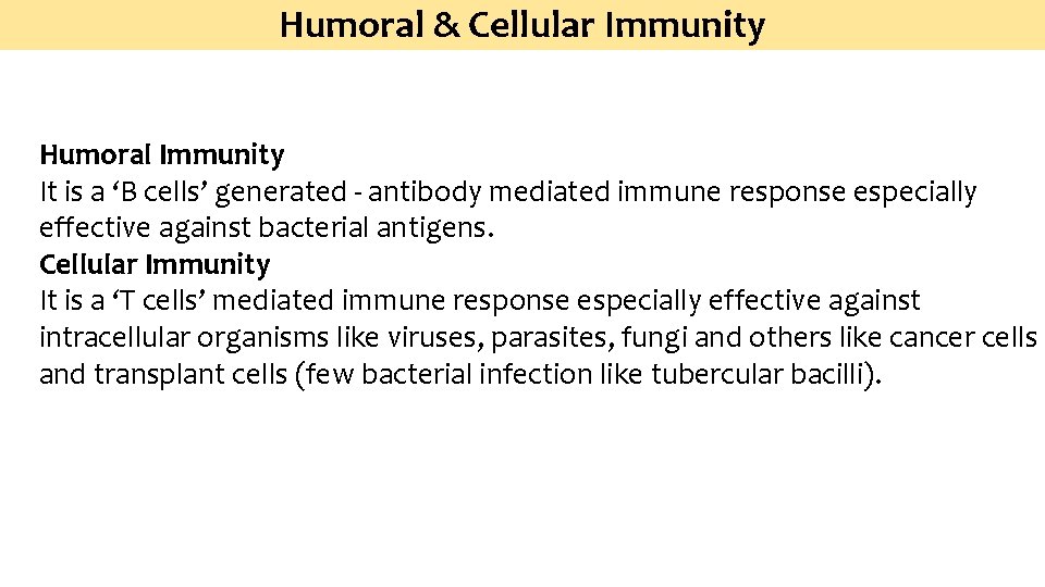 Humoral & Cellular Immunity Humoral Immunity It is a ‘B cells’ generated - antibody