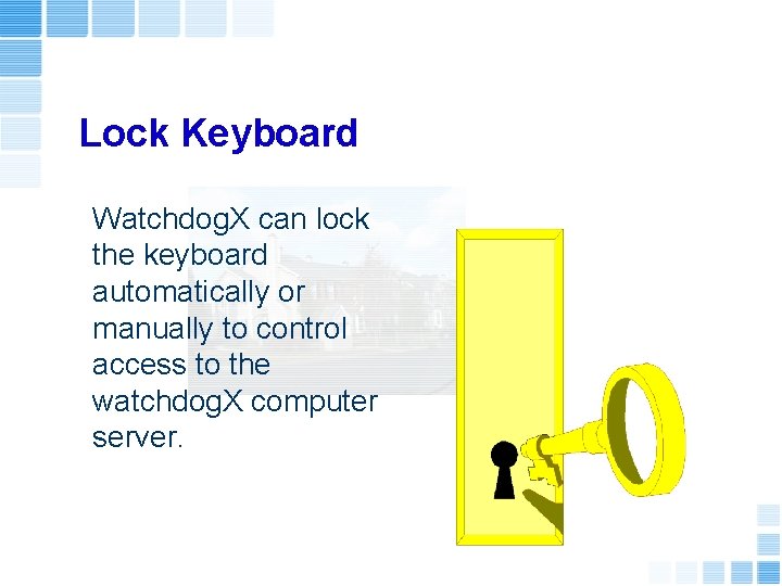 Lock Keyboard Watchdog. X can lock the keyboard automatically or manually to control access