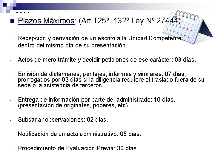 …. n Plazos Máximos: Máximos (Art. 125º, 132º Ley Nº 27444) - Recepción y