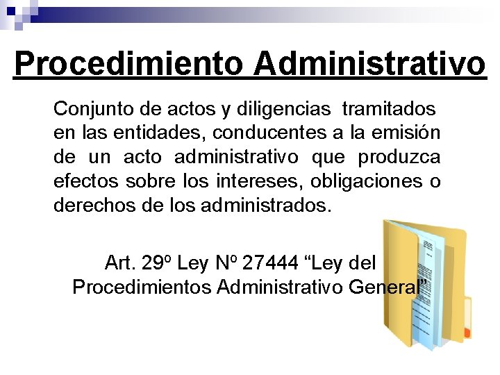 Procedimiento Administrativo Conjunto de actos y diligencias tramitados en las entidades, conducentes a la