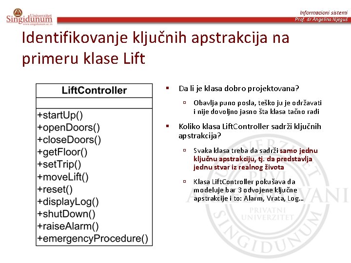 Informacioni sistemi Prof. dr Angelina Njeguš Identifikovanje ključnih apstrakcija na primeru klase Lift Da