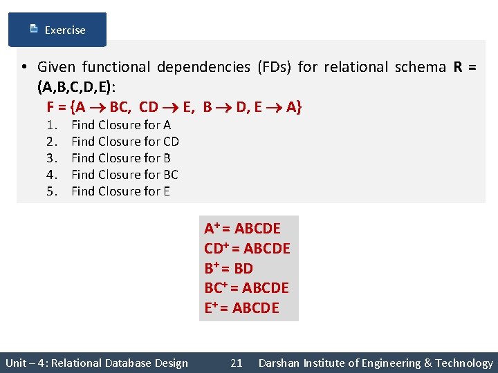 Exercise • Given functional dependencies (FDs) for relational schema R = (A, B, C,
