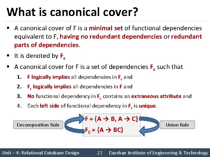 What is canonical cover? § A canonical cover of F is a minimal set