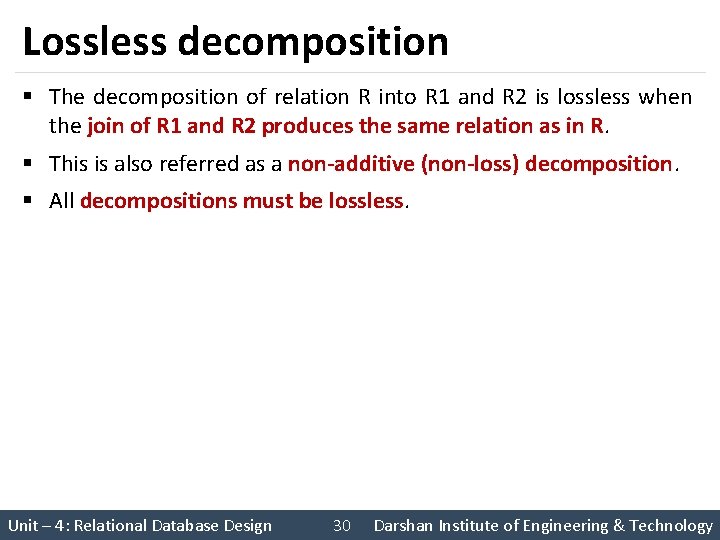 Lossless decomposition § The decomposition of relation R into R 1 and R 2