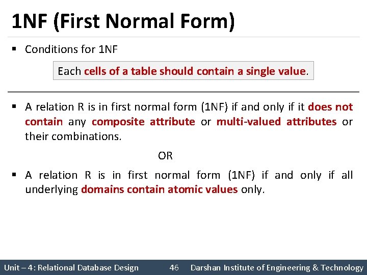 1 NF (First Normal Form) § Conditions for 1 NF Each cells of a