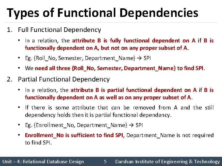 Types of Functional Dependencies 1. Full Functional Dependency • In a relation, the attribute
