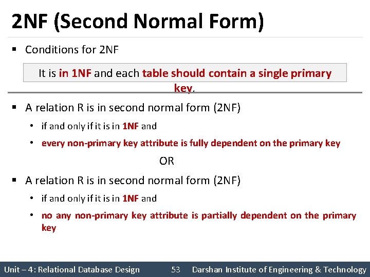 2 NF (Second Normal Form) § Conditions for 2 NF It is in 1