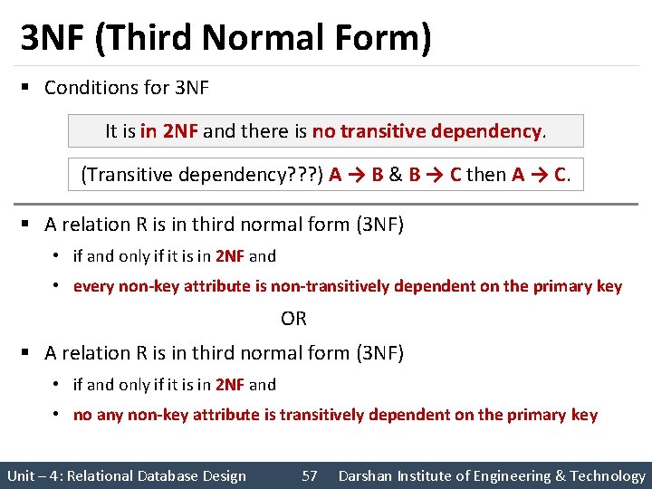 3 NF (Third Normal Form) § Conditions for 3 NF It is in 2