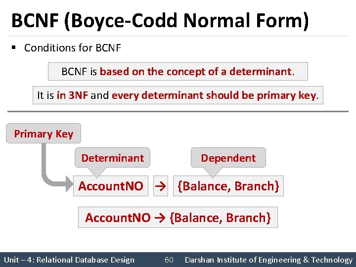 BCNF (Boyce-Codd Normal Form) § Conditions for BCNF is based on the concept of