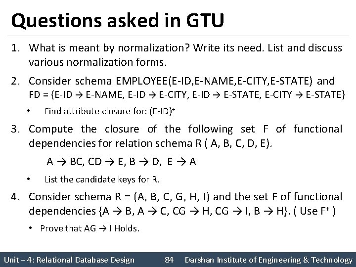 Questions asked in GTU 1. What is meant by normalization? Write its need. List