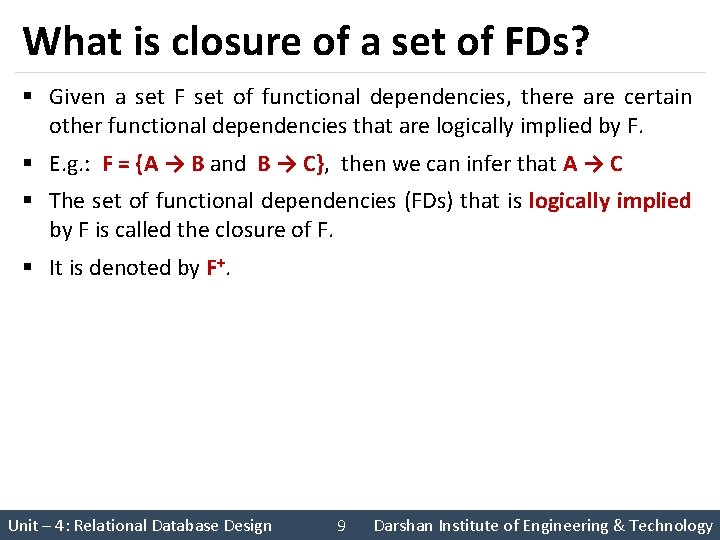 What is closure of a set of FDs? § Given a set F set