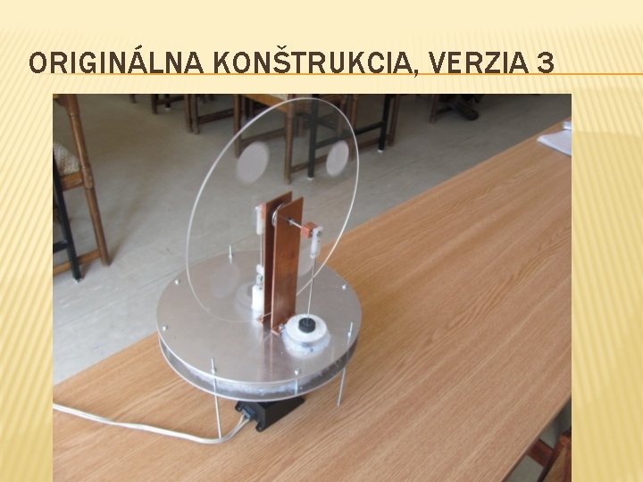 ORIGINÁLNA KONŠTRUKCIA, VERZIA 3 