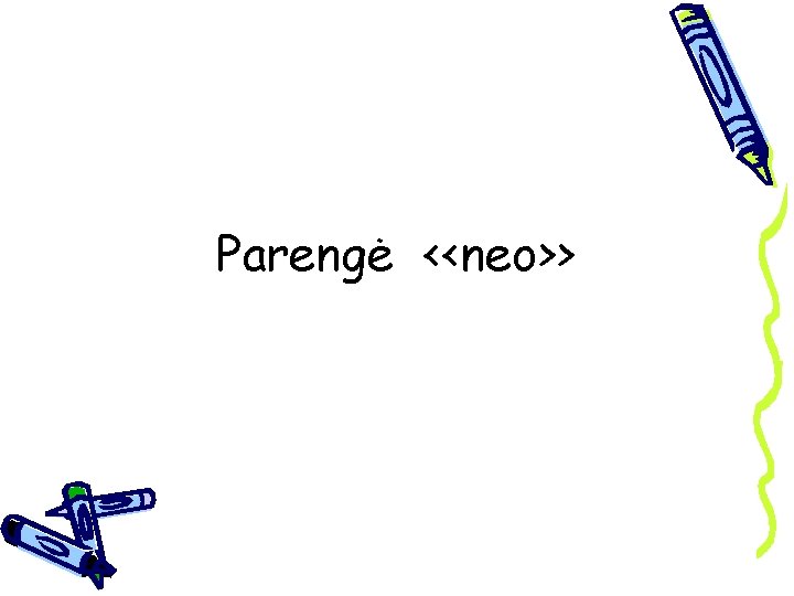 Parengė <<neo>> 