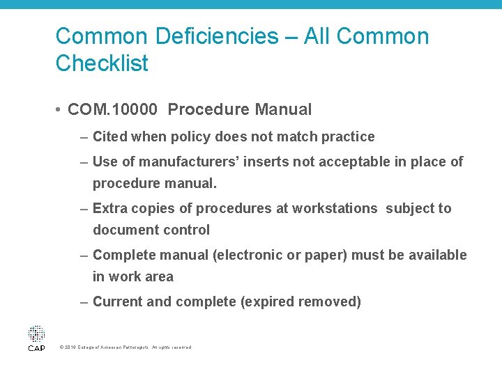 Common Deficiencies – All Common Checklist • COM. 10000 Procedure Manual – Cited when