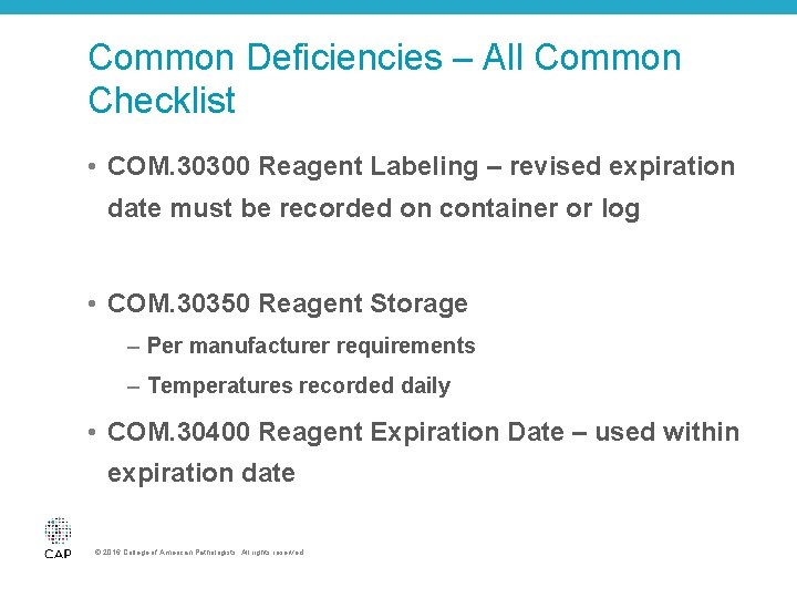 Common Deficiencies – All Common Checklist • COM. 30300 Reagent Labeling – revised expiration