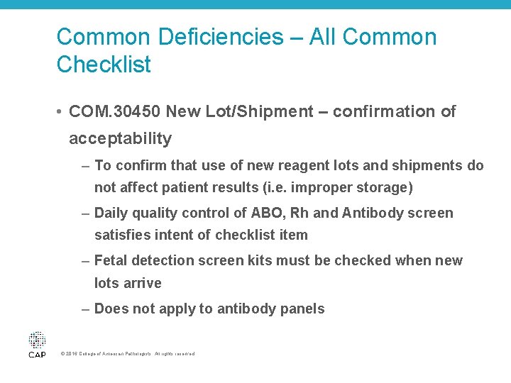 Common Deficiencies – All Common Checklist • COM. 30450 New Lot/Shipment – confirmation of