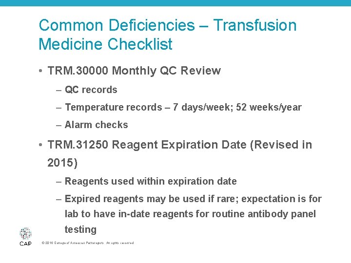 Common Deficiencies – Transfusion Medicine Checklist • TRM. 30000 Monthly QC Review – QC