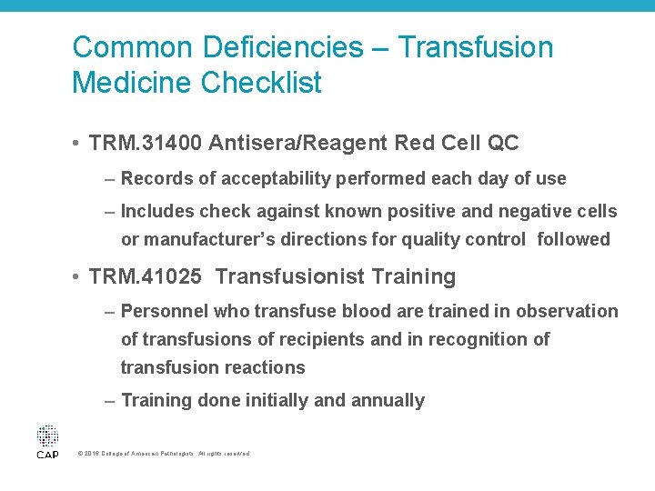 Common Deficiencies – Transfusion Medicine Checklist • TRM. 31400 Antisera/Reagent Red Cell QC –