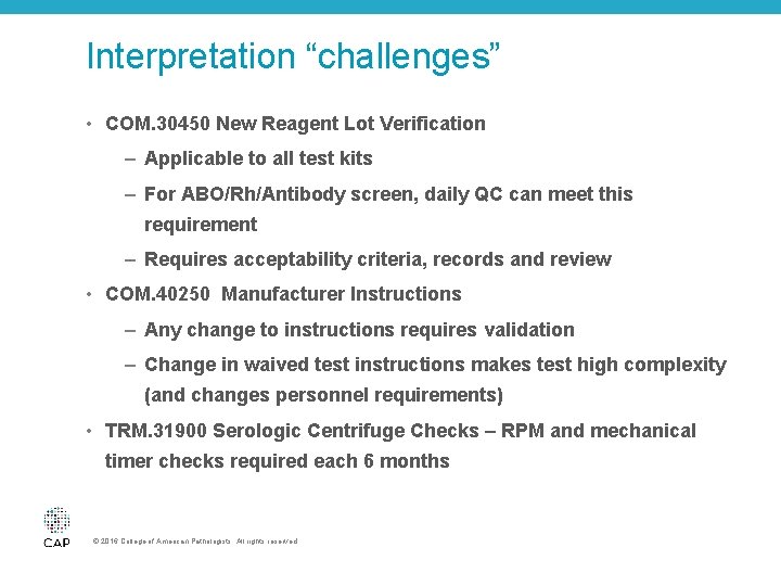 Interpretation “challenges” • COM. 30450 New Reagent Lot Verification – Applicable to all test