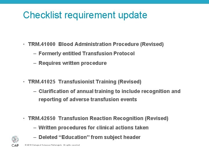 Checklist requirement update • TRM. 41000 Blood Administration Procedure (Revised) – Formerly entitled Transfusion