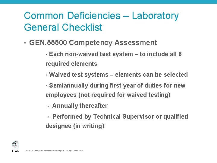 Common Deficiencies – Laboratory General Checklist • GEN. 55500 Competency Assessment - Each non-waived