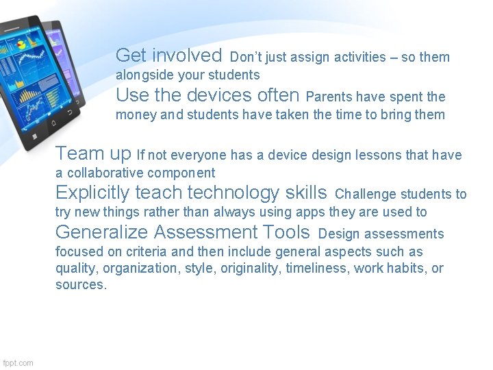 Get involved Don’t just assign activities – so them alongside your students Use the
