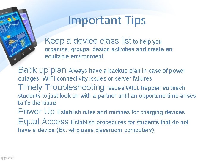 Important Tips Keep a device class list to help you organize, groups, design activities