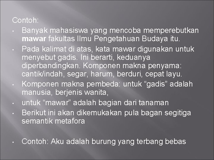 Contoh: • Banyak mahasiswa yang mencoba memperebutkan mawar fakultas Ilmu Pengetahuan Budaya itu. •