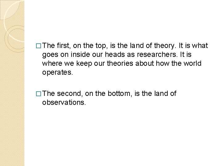 � The first, on the top, is the land of theory. It is what � The first, on the top, is the land of theory. It is what