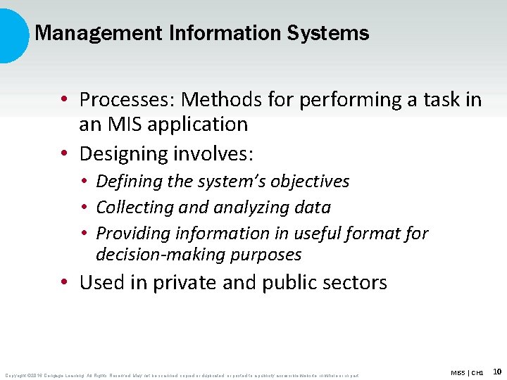 Management Information Systems • Processes: Methods for performing a task in an MIS application