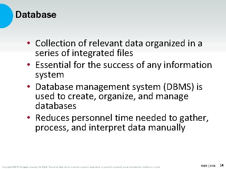 Database • Collection of relevant data organized in a series of integrated files •