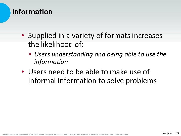 Information • Supplied in a variety of formats increases the likelihood of: • Users
