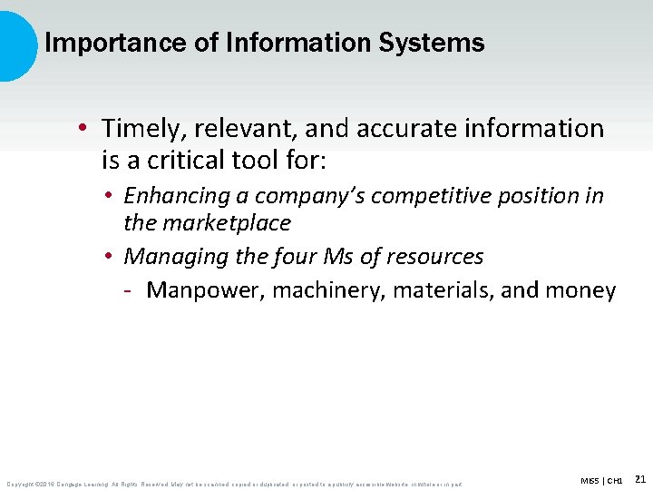 Importance of Information Systems • Timely, relevant, and accurate information is a critical tool