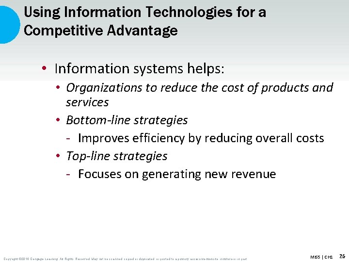 Using Information Technologies for a Competitive Advantage • Information systems helps: • Organizations to