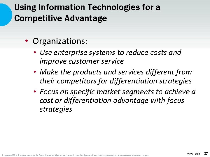 Using Information Technologies for a Competitive Advantage • Organizations: • Use enterprise systems to