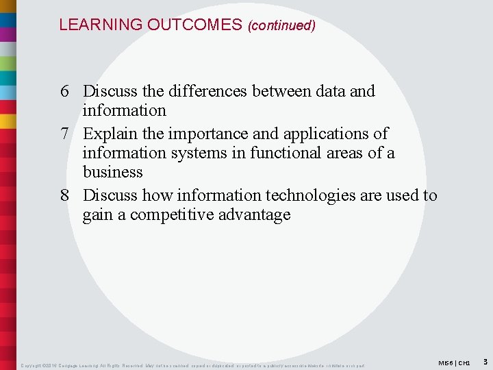 LEARNING OUTCOMES (continued) 6 Discuss the differences between data and information 7 Explain the