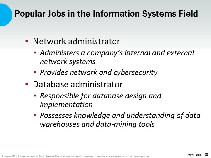 Popular Jobs in the Information Systems Field • Network administrator • Administers a company’s