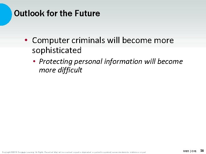 Outlook for the Future • Computer criminals will become more sophisticated • Protecting personal