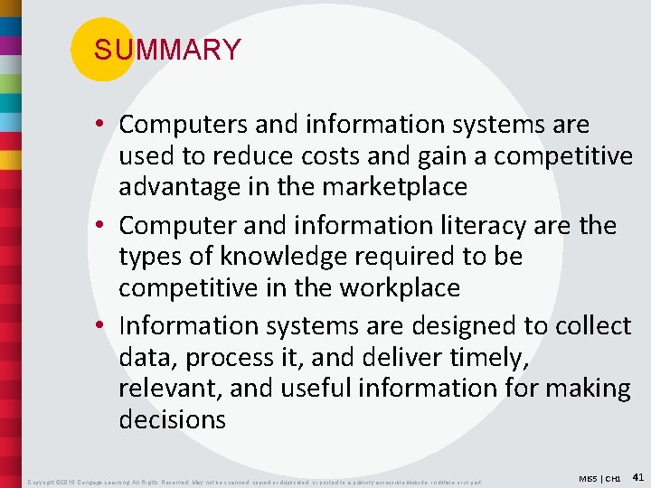 SUMMARY • Computers and information systems are used to reduce costs and gain a