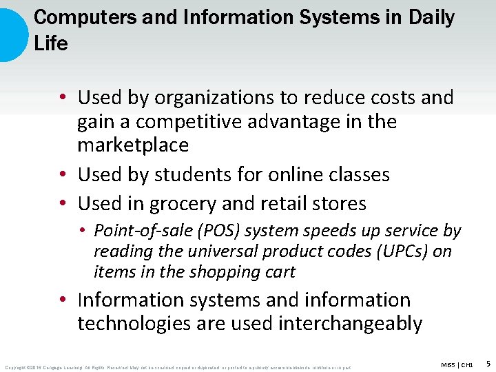 Computers and Information Systems in Daily Life • Used by organizations to reduce costs