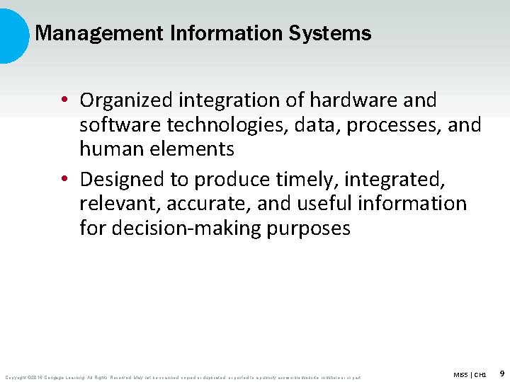 Management Information Systems • Organized integration of hardware and software technologies, data, processes, and