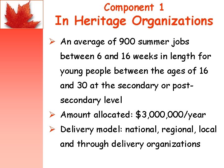 Component 1 In Heritage Organizations Ø An average of 900 summer jobs between 6