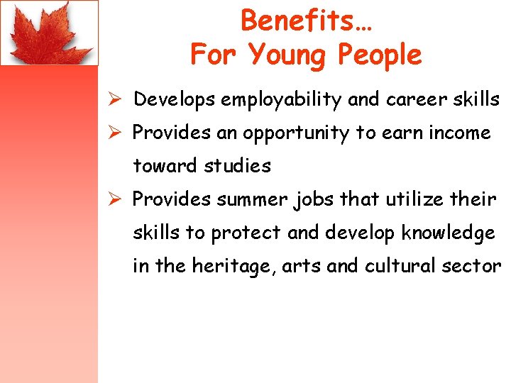 Benefits… For Young People Ø Develops employability and career skills Ø Provides an opportunity