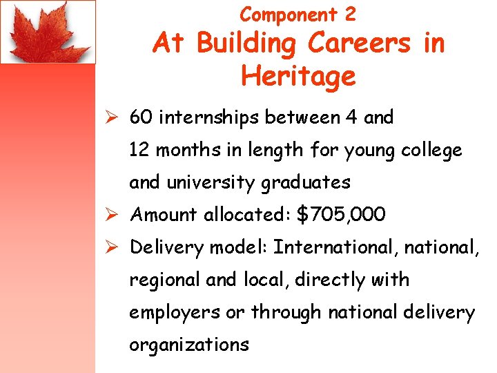 Component 2 At Building Careers in Heritage Ø 60 internships between 4 and 12