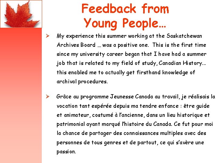 Feedback from Young People… Ø My experience this summer working at the Saskatchewan Archives